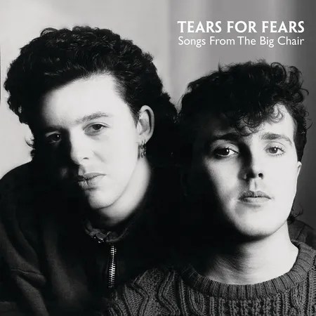 Songs from the Big Chair – Tears for Fears&nbsp;(1985)