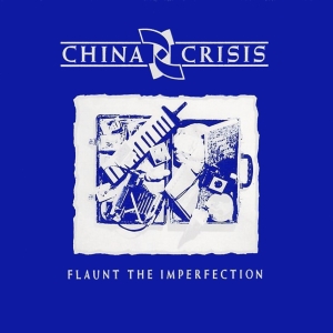 Flaunt the Imperfection – China Crisis&nbsp;(1985)