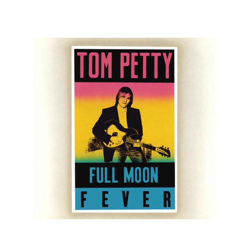 Full Moon Fever – Tom Petty&nbsp;(1989)